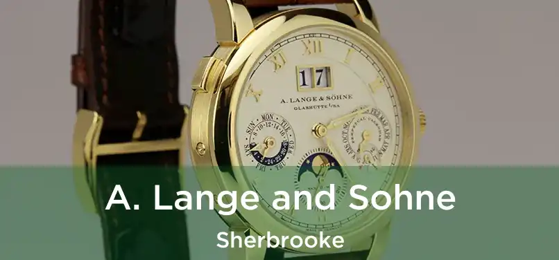  A. Lange and Sohne Sherbrooke