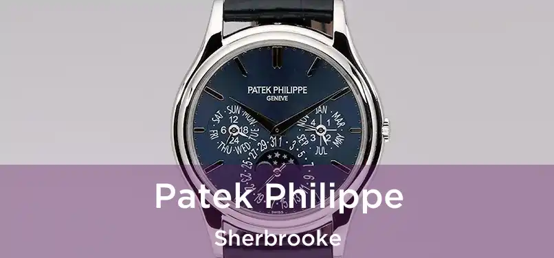  Patek Philippe Sherbrooke