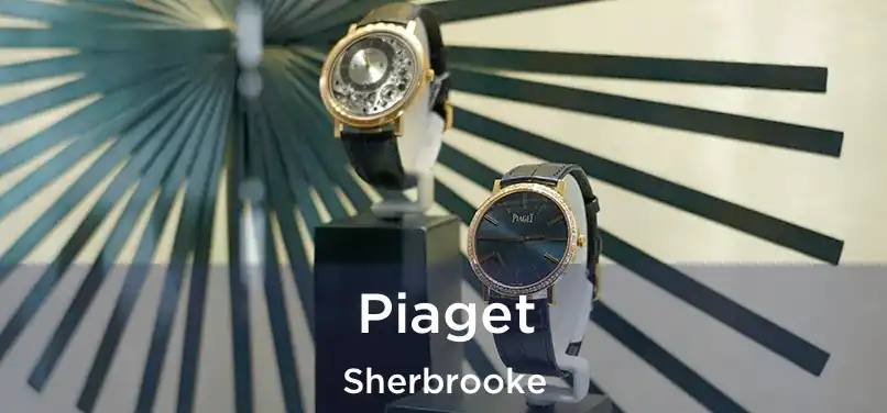  Piaget Sherbrooke