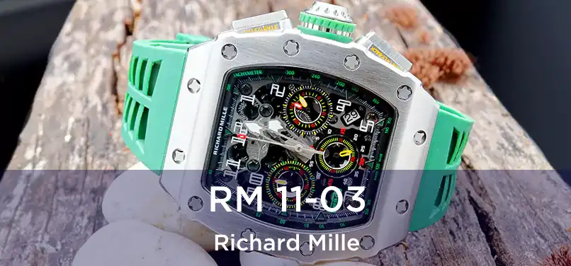  RM 11-03 Richard Mille