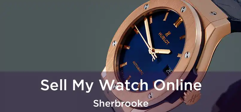  Sell My Watch Online Sherbrooke