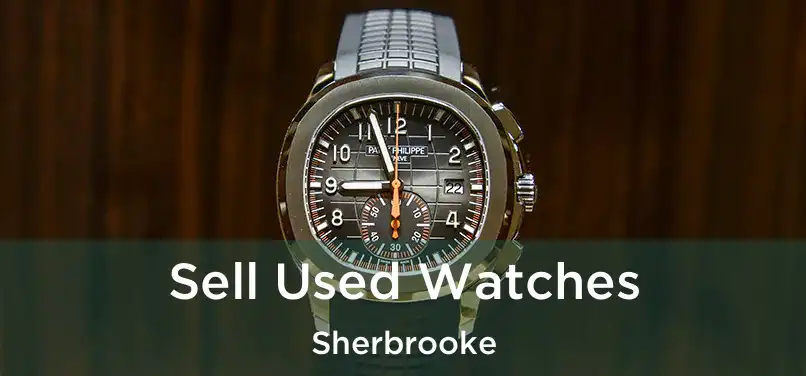  Sell Used Watches Sherbrooke