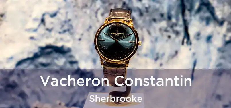  Vacheron Constantin Sherbrooke