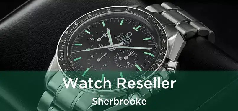  Watch Reseller Sherbrooke