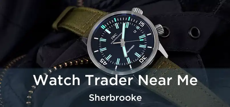  Watch Trader Near Me Sherbrooke