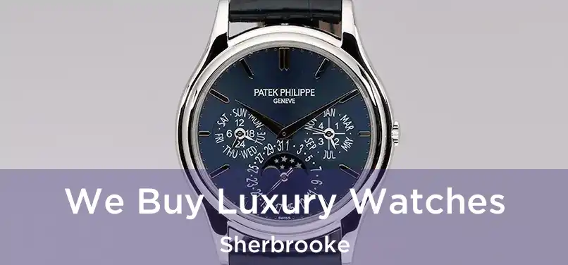  We Buy Luxury Watches Sherbrooke