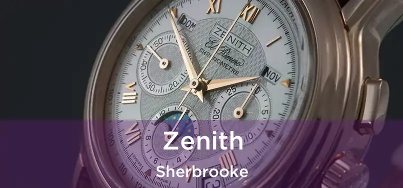  Zenith Sherbrooke
